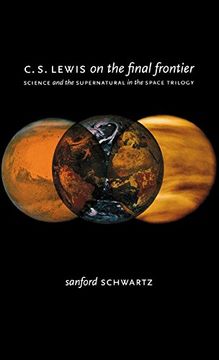 portada C. S. Lewis on the Final Frontier: Science and the Supernatural in the Space Trilogy (en Inglés)