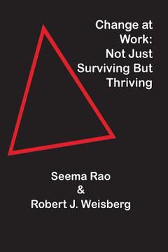 portada Change at Work: Not Just Surviving but Thriving (en Inglés)