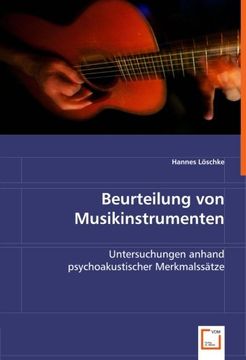 portada Beurteilung von Musikinstrumenten: Untersuchungen anhand psychoakustischer Merkmalssätze