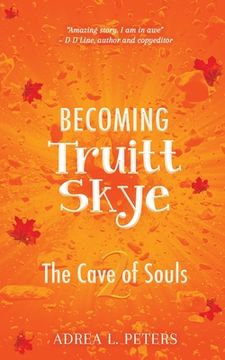 portada Becoming Truitt Skye: Cave of Souls (in English)