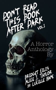 portada Don't Read This Book After Dark Vol. 1: A Horror Anthology (en Inglés)