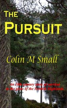 portada The Pursuit: An 18th century story of survival in the glens of the Scottish Highlands (en Inglés)