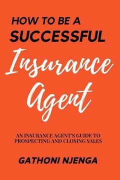 portada How to be a Successful Insurance Agent (en Inglés)