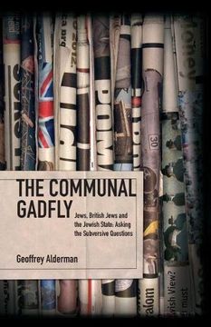 portada The Communal Gadfly: Jews, British Jews and the Jewish State: Asking the Subversive Questions (en Inglés)