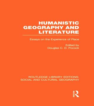 portada Humanistic Geography and Literature (Rle Social & Cultural Geography): Essays on the Experience of Place (en Inglés)