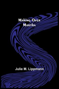 portada Making Over Martha (in English)