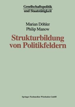 portada Strukturbildung von Politikfeldern: Das Beispiel bundesdeutscher Gesundheitspolitik seit den fünfziger Jahren (Gesellschaftspolitik und Staatstätigkeit) (German Edition)