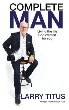 portada Complete Man: Living the Life God Created for You (en Inglés)