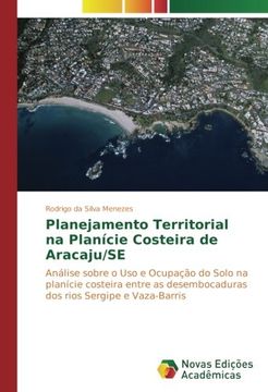 portada Planejamento Territorial na Planície Costeira de Aracaju/SE: Análise sobre o Uso e Ocupação do Solo na planície costeira entre as desembocaduras dos rios Sergipe e Vaza-Barris