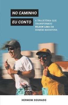 portada No caminho eu conto: a trajetória que transformou Nilson Lima em homem-maratona (en Portugués)