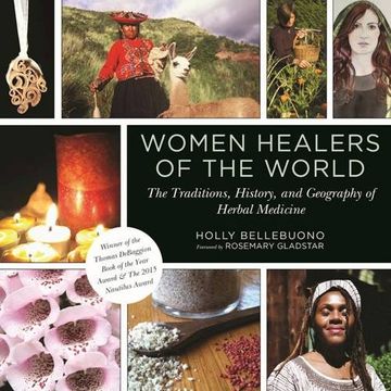 portada Women Healers Of The World: The Traditions, History, And Geography Of Herbal Medicine 