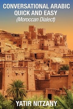 portada Conversational Arabic Quick and Easy: Moroccan Dialect (in English)