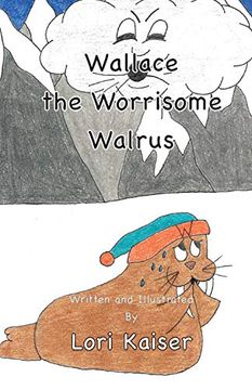portada Wallace the Worrisome Walrus (en Inglés)