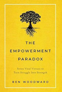 portada The Empowerment Paradox: Seven Vital Virtues to Turn Struggle Into Strength (en Inglés)