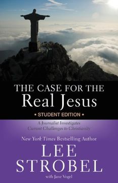portada The Case for the Real Jesus: Student Edition: A Journalist Investigates Current Challenges to Christianity (Case for ... Series for Students)