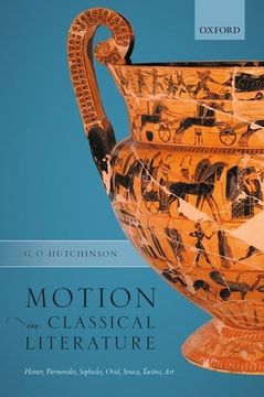 portada Motion in Classical Literature: Homer, Parmenides, Sophocles, Ovid, Seneca, Tacitus, art (en Inglés)