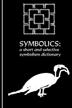 portada The Symbolics: A Short and Selective Symbolism Dictionary