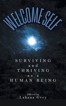 portada Welcome Self: Surviving and Thriving as a Human Being