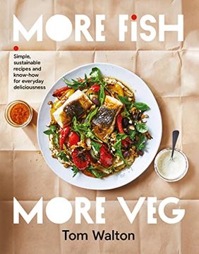 portada More Fish, More Veg: Simple, Sustainable Recipes and Know-How for Everyday Deliciousness (in English)