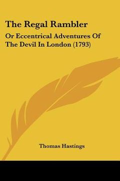 portada the regal rambler: or eccentrical adventures of the devil in london (1793) (en Inglés)