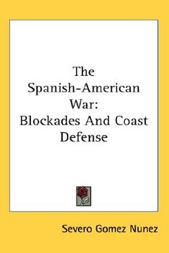 portada the spanish-american war: blockades and coast defense