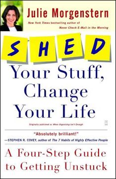 portada Shed Your Stuff, Change Your Life: A Four-Step Guide to Getting Unstuck (en Inglés)