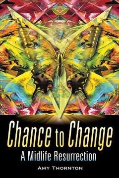 portada Chance to Change: A Midlife Resurrection (en Inglés)