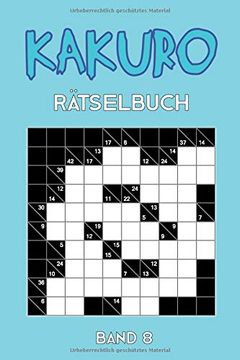 portada Kakuro Rätselbuch Band 8: Kreuzsummen Rätselheft mit 200 Rätseln und Lösung, Puzzle (en Alemán)