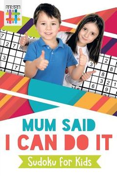 portada Mum Said I Can Do It Sudoku for Kids (en Inglés)