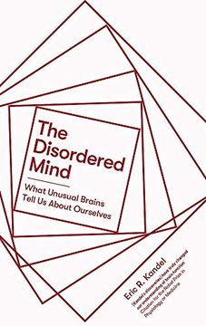 portada The Disordered Mind: What Unusual Brains Tell us About Ourselves (en Inglés)