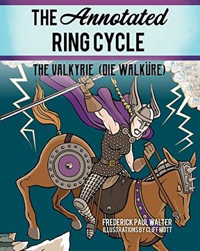 portada The Annotated Ring Cycle: The Valkyrie (Die Walküre) (en Inglés)