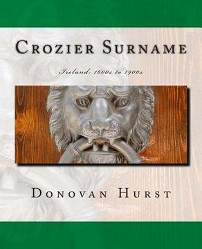 portada Crozier Surname: Ireland: 1600s to 1900s (en Inglés)