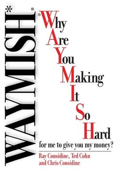 portada Waymish: Why Are You Making It So Hard for me to give you my money? (in English)