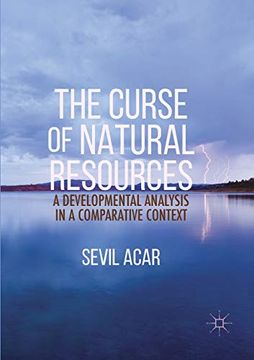 portada The Curse of Natural Resources: A Developmental Analysis in a Comparative Context (en Inglés)