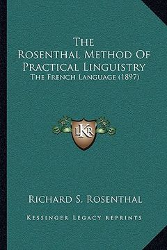 portada the rosenthal method of practical linguistry: the french language (1897) (en Inglés)