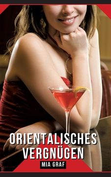 portada Orientalisches Vergnügen: Geschichten mit explizitem Sex für Erwachsene (en Alemán)
