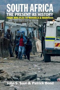 portada South Africa - The Present as History: From Mrs Ples to Mandela and Marikana (0) (in English)