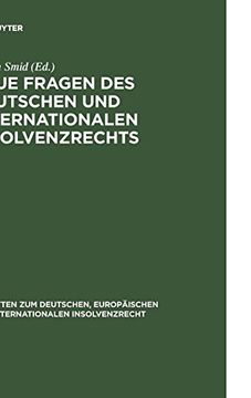 portada Neue Fragen des Deutschen und Internationalen Insolvenzrechts: Insolvenzrechtliches Symposium der Hanns-Martin Schleyer-Stiftung in Kiel 10. (in German)