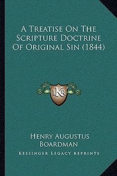 portada a treatise on the scripture doctrine of original sin (1844) (en Inglés)