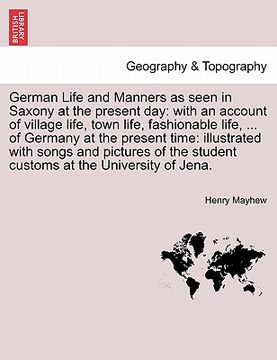 portada german life and manners as seen in saxony at the present day: with an account of village life, town life, fashionable life, ... of germany at the pres (en Inglés)