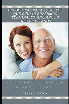 portada Devocional Para Cuidadores de Enfermos Terminales, Ancianos o Discapacitados: Encontrando Fortaleza a Través de la fe (in Spanish)