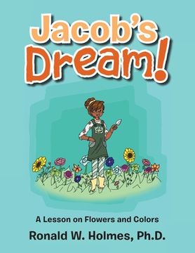 portada Jacob's Dream!: A Lesson on Flowers (en Inglés)
