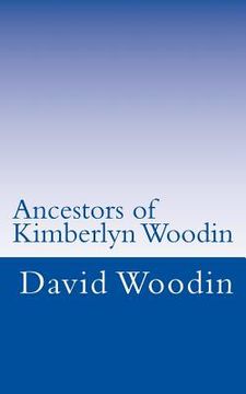 portada Ancestors of Kimberlyn Woodin (en Inglés)