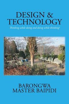 portada Design and Technology: Thinking while doing and doing while thinking! (en Inglés)