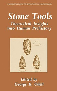 portada Stone Tools: Theoretical Insights Into Human Prehistory (Interdisciplinary Contributions to Archaeology) (en Inglés)