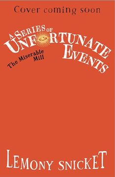 portada A Series of Unfortunate Events - the Miserable Mill