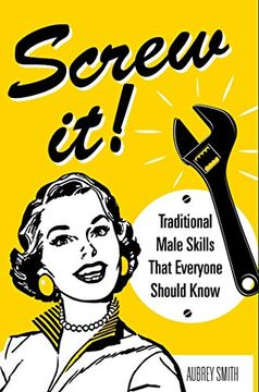 portada Screw It! Traditional Male Skills That Everyone Should Know (in English)