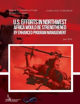 portada COMBATING TERRORISM U.S. Efforts in Northwest Africa Would Be Strengthened by Enhanced Program Management (en Inglés)