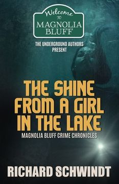 portada The Shine from a Girl in the Lake: Magnolia Bluff Crime Chronicles (en Inglés)