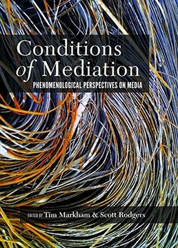 portada Conditions of Mediation: Phenomenological Perspectives on Media